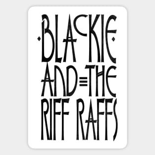 Blackie and the Riff Raffs Magnet